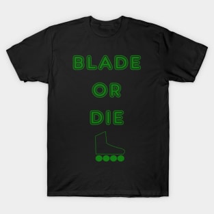 BLADE OR DIE T-Shirt